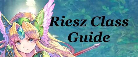 【Class/Character Guide】Riesz 